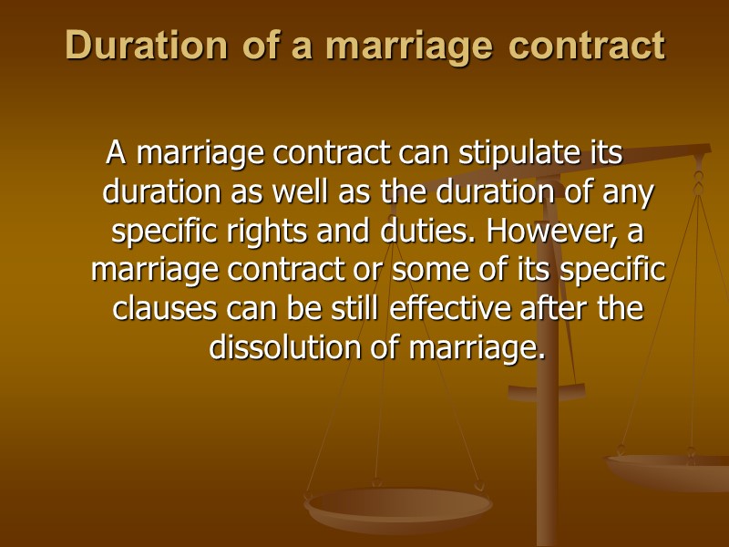 Duration of a marriage contract  A marriage contract can stipulate its duration as